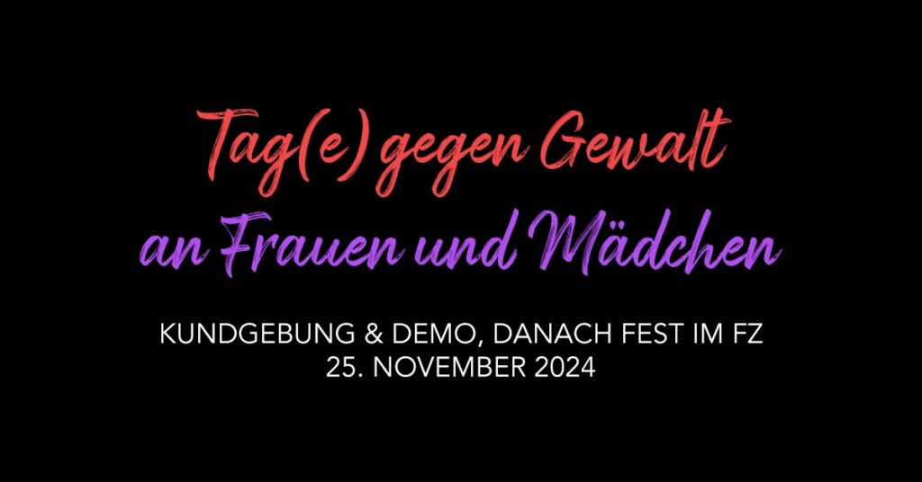 25.11.2024 Internationaler Tag gegen Gewalt an Frauen Demo und Fest